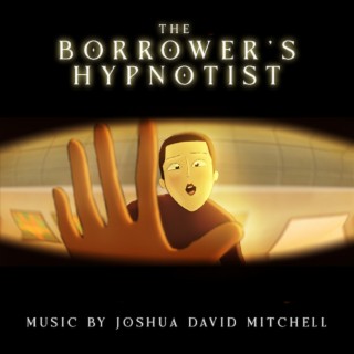 The Borrower's Hypnotist (Original Soundtrack)