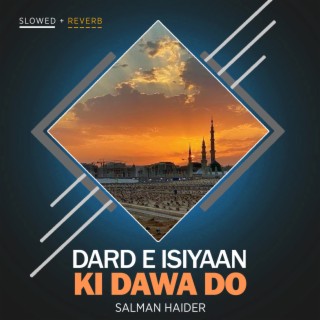 Dard e Isiyaan Ki Dawa Do Lofi