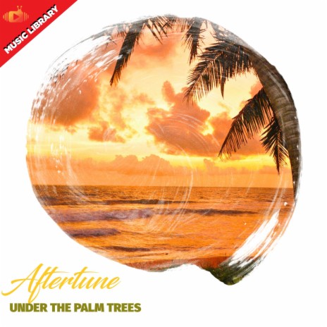 Under The Palm Trees | Boomplay Music
