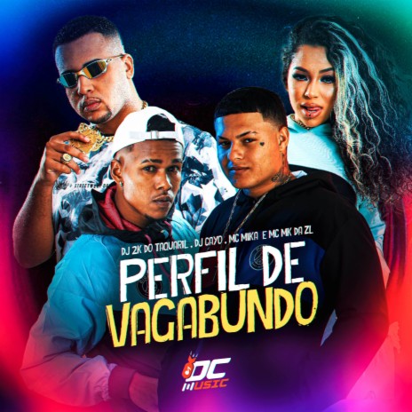 Perfil de Vagabundo ft. MC MK DA ZL, mc mika & dj cayoo | Boomplay Music