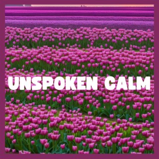 Unspoken Calm: A Soothing Collection of Relaxing Music to Ease Anxiety and Stress with Gentle Instrumentals