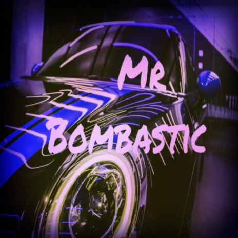 Mr Bombastic | Boomplay Music