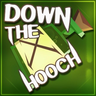 Down The Hooch lyrics | Boomplay Music