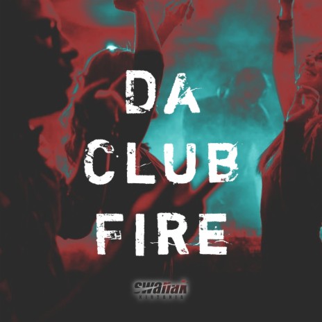 Da Club Fire | Boomplay Music
