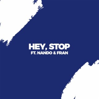 Hey, STOP (feat. Fran el guerrero & Nando el Enviado)