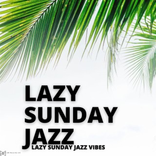 Lazy Sunday Jazz Vibes