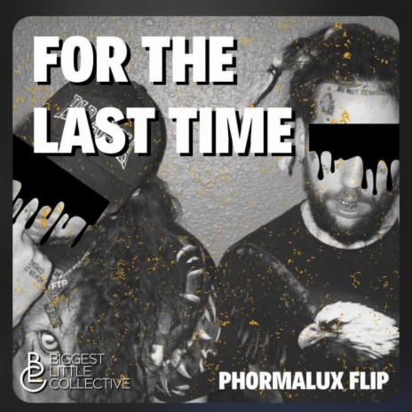 For The Last Time (PhormaLux Flip) | Boomplay Music