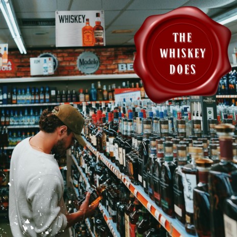 The Whiskey Does | Boomplay Music