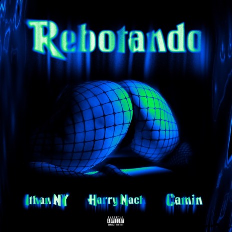 Rebotando ft. Harry Nach & Camin | Boomplay Music