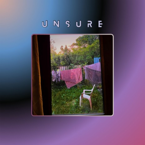 Unsure | Boomplay Music