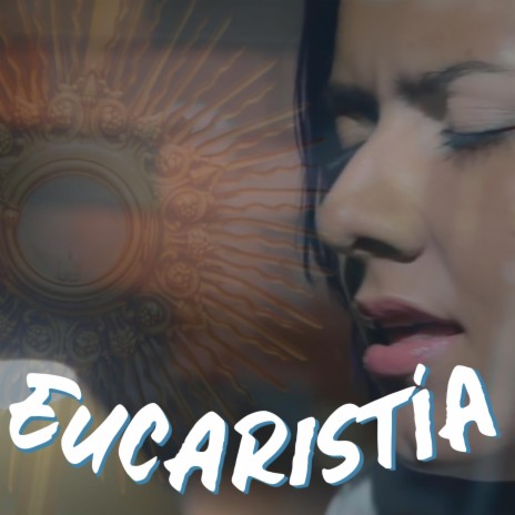 Eucaristía | Boomplay Music