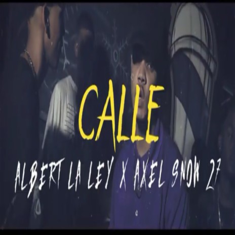 CALLE ft. AXEL SNOW | Boomplay Music