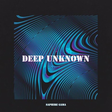 Deep Unknown | Boomplay Music