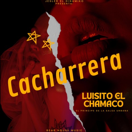 Cacharrera ft. Luisito El Chamaco | Boomplay Music