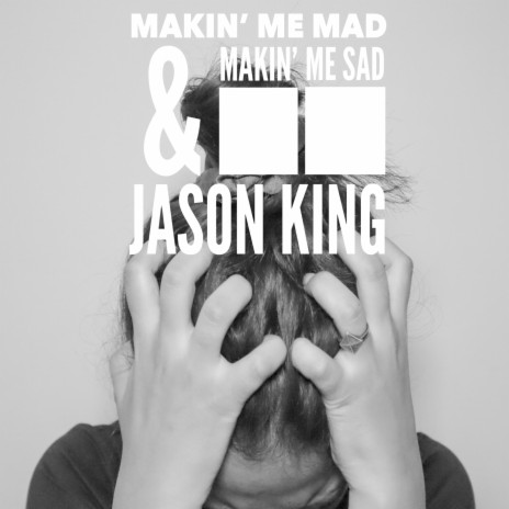 Makin' Me Mad and Makin' Me Sad | Boomplay Music