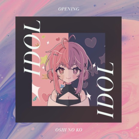 Idol (From Oshi no Ko) | Boomplay Music