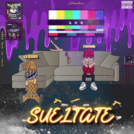 SUELTATE ft. FERRVGAMO | Boomplay Music