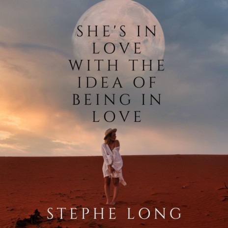 She's in love with the idea of being in love | Boomplay Music