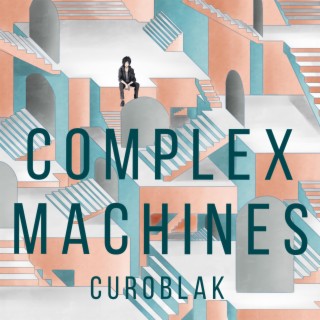 Complex Machines | Boomplay Music
