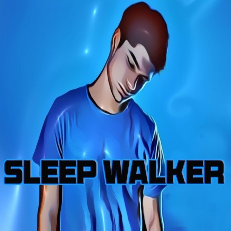 SLEEP WALKER | Boomplay Music