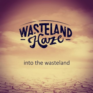 Into The Wasteland