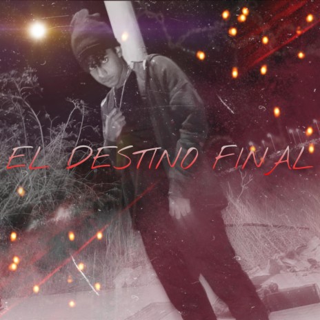 EL DESTINO FINAL | Boomplay Music