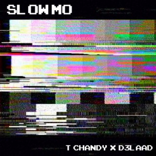 Slow Mo ft. Delaad lyrics | Boomplay Music