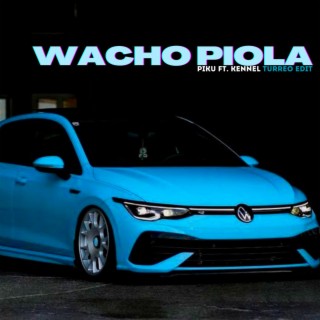 Wacho Piola (Turreo Edit)