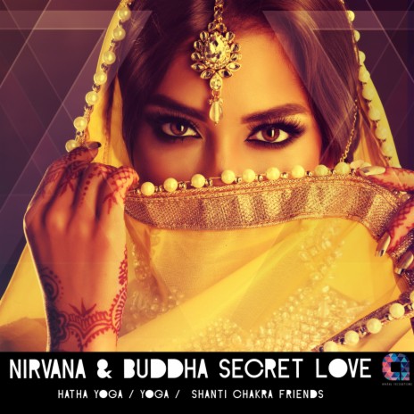 Nirvana & Buddha Secret Love ft. Yoga & Shanti Chakra Friends | Boomplay Music