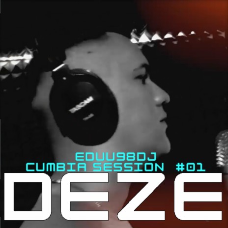 Me Enamore De Ti Cumbia Session #01 (feat. Dezze & Deze) | Boomplay Music
