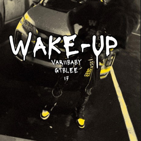 WAKE-UP ft. Variibaby& 17 | Boomplay Music