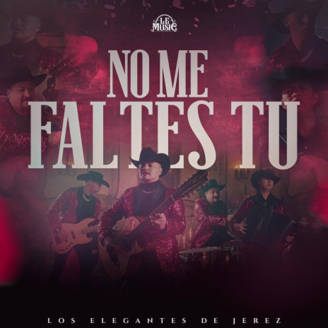 No Me Faltes Tú | Boomplay Music