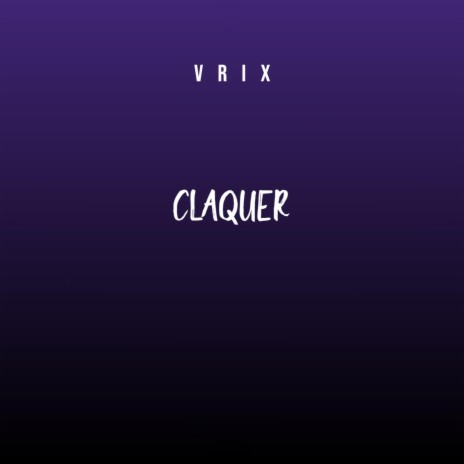Claquer | Boomplay Music