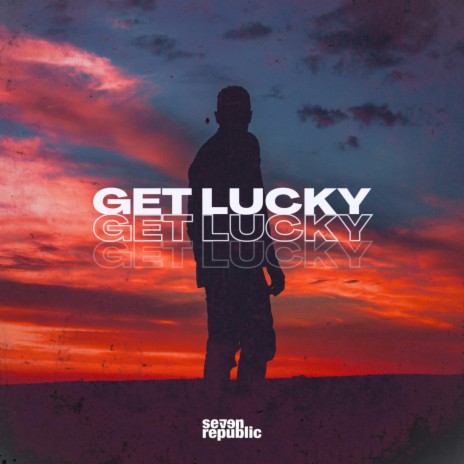 Get Lucky | Boomplay Music