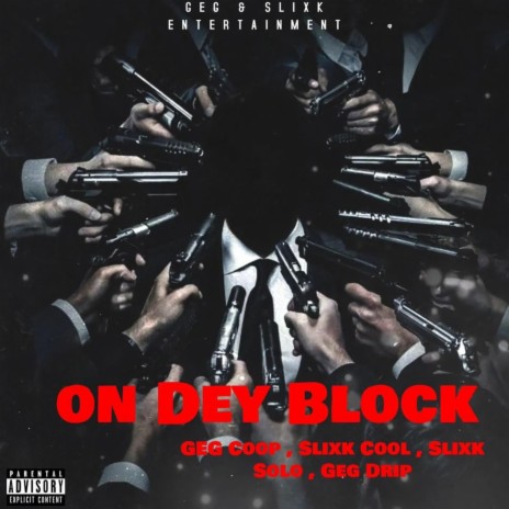 On Dey Block ft. GEG Koop, Slixk Cool & GEG Drip | Boomplay Music