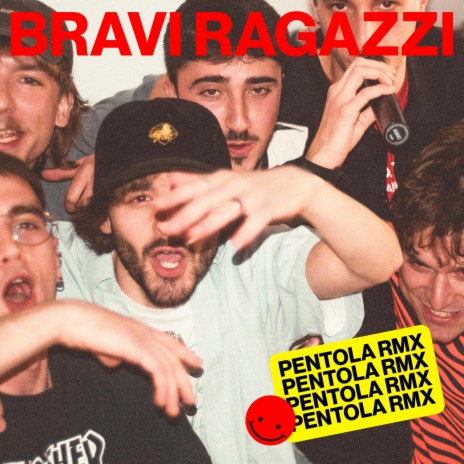 Bravi Ragazzi (Pentola Remix) ft. Pentola | Boomplay Music