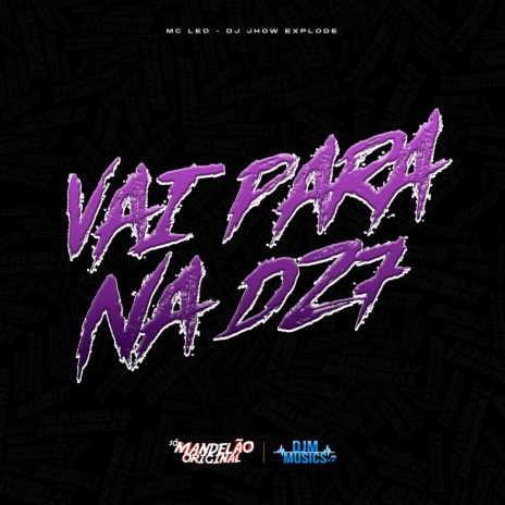 Vai para na Dz7 ft. Dj Jhow Explode | Boomplay Music