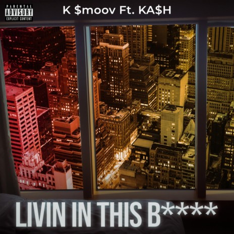 Livin in this B**** ft. KA$H | Boomplay Music