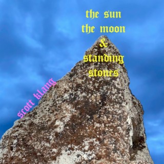 The Sun the Moon and Standing Stones