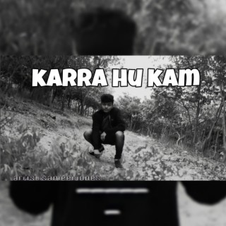 Karra Hu Kam