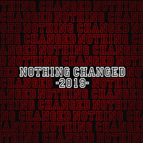 Nothing Changed | Boomplay Music