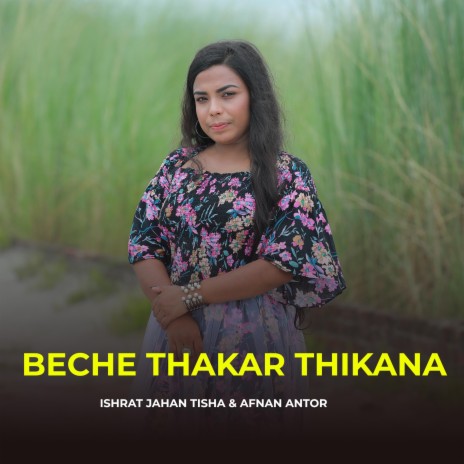 Beche Thakar Thikana ft. Afnan Antor | Boomplay Music