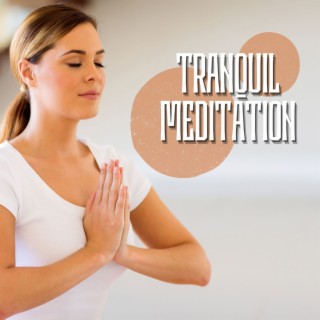 Tranquil Meditation: Serene Sounds for Deep Mindfulness Meditation