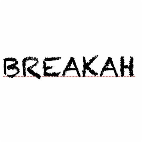 BREAKAH | Boomplay Music