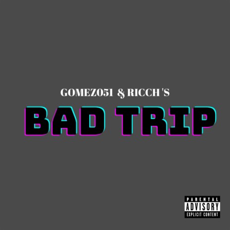 Bad Trip ft. Ricch's | Boomplay Music