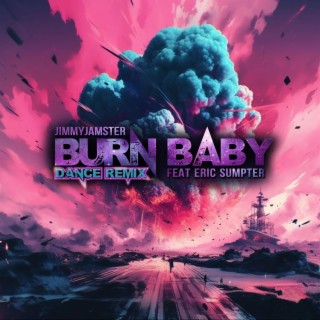 Burn Baby (Dance Remix)