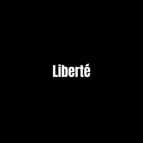 Liberté | Boomplay Music