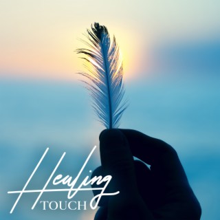 Healing Touch: Gentle Melodies for Pain Relief, Stress Relief, Rest and Renewal