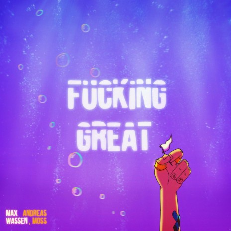 Fucking Great (feat. Andreas Moss) | Boomplay Music
