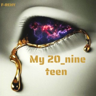 My 20 nine teen
